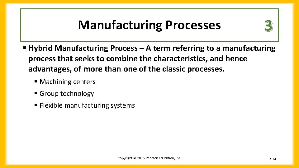 Manufacturing Processes 3 § Hybrid Manufacturing Process – A term referring to a manufacturing Manufacturing Processes 3 § Hybrid Manufacturing Process – A term referring to a manufacturing