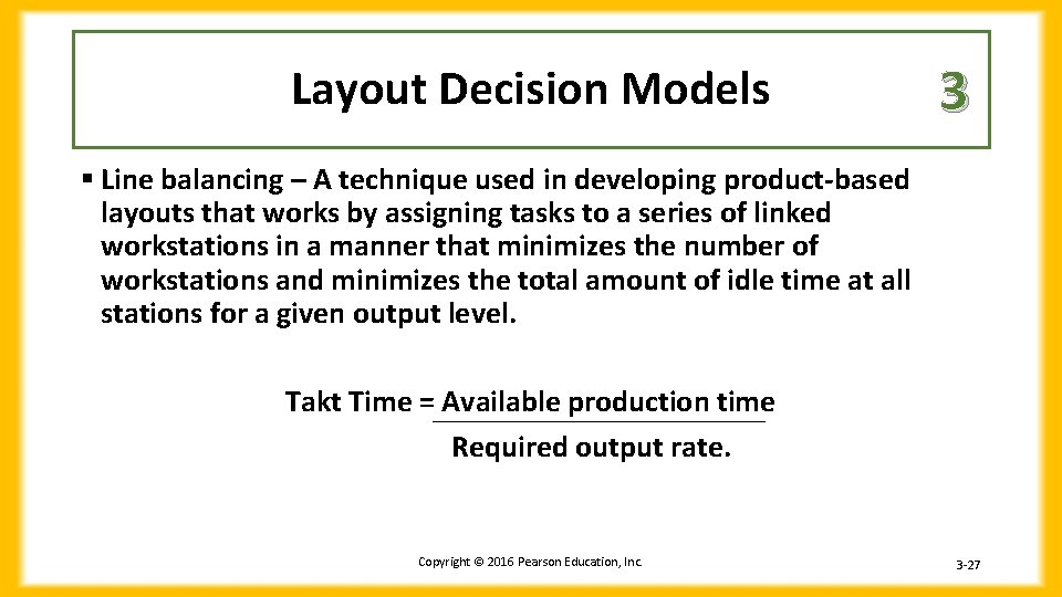 Layout Decision Models 3 § Line balancing – A technique used in developing product-based Layout Decision Models 3 § Line balancing – A technique used in developing product-based