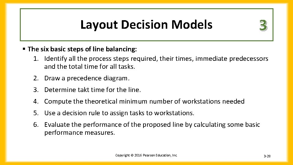Layout Decision Models 3 § The six basic steps of line balancing: 1. Identify Layout Decision Models 3 § The six basic steps of line balancing: 1. Identify