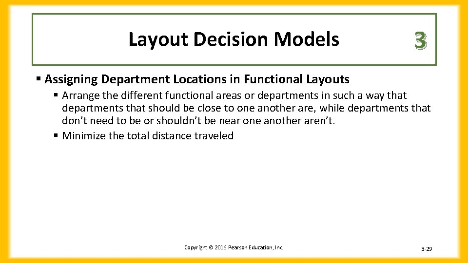 Layout Decision Models 3 § Assigning Department Locations in Functional Layouts § Arrange the Layout Decision Models 3 § Assigning Department Locations in Functional Layouts § Arrange the