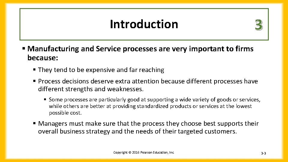 Introduction 3 § Manufacturing and Service processes are very important to firms because: § Introduction 3 § Manufacturing and Service processes are very important to firms because: §