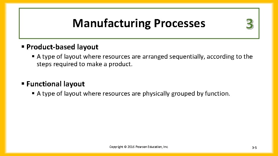 Manufacturing Processes 3 § Product-based layout § A type of layout where resources are Manufacturing Processes 3 § Product-based layout § A type of layout where resources are