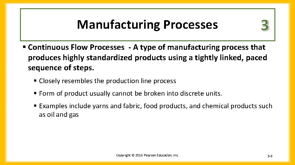 Manufacturing Processes 3 § Continuous Flow Processes - A type of manufacturing process that Manufacturing Processes 3 § Continuous Flow Processes - A type of manufacturing process that