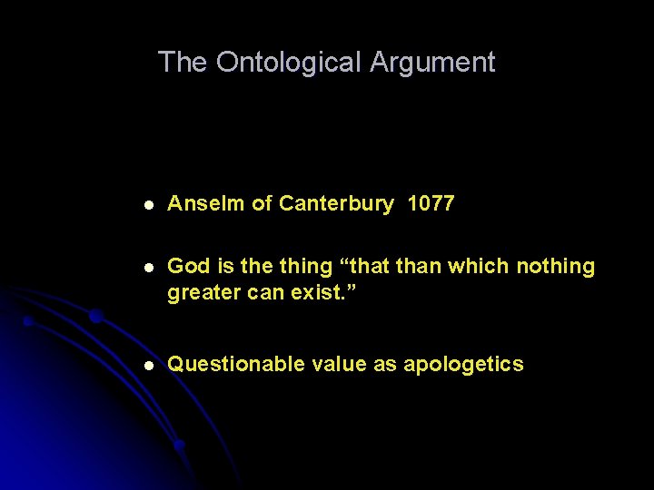 The Ontological Argument l Anselm of Canterbury 1077 l God is the thing “that