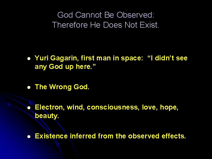 God Cannot Be Observed: Therefore He Does Not Exist. l Yuri Gagarin, first man