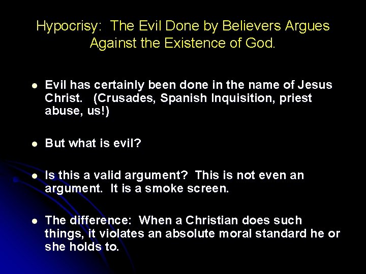 Hypocrisy: The Evil Done by Believers Argues Against the Existence of God. l Evil