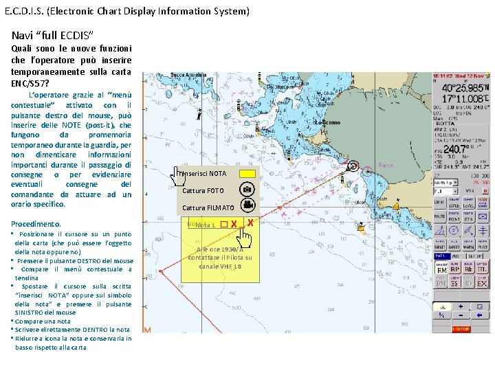 E. C. D. I. S. (Electronic Chart Display Information System) Navi “full ECDIS” Quali