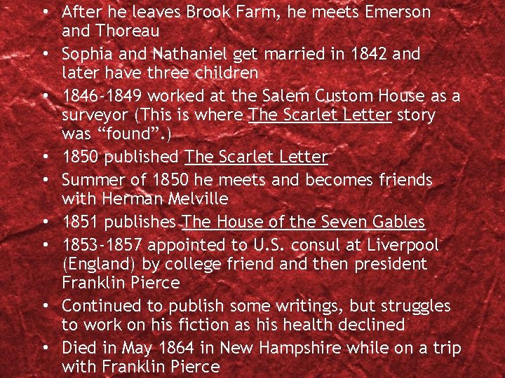  • After he leaves Brook Farm, he meets Emerson and Thoreau • Sophia