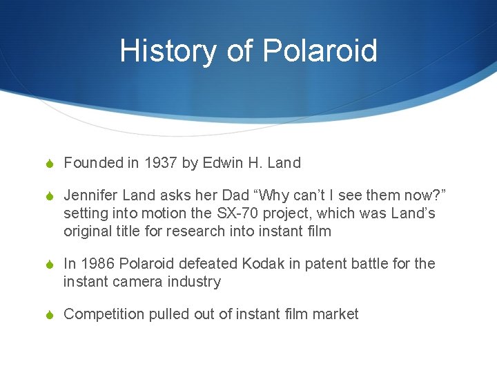 History of Polaroid S Founded in 1937 by Edwin H. Land S Jennifer Land