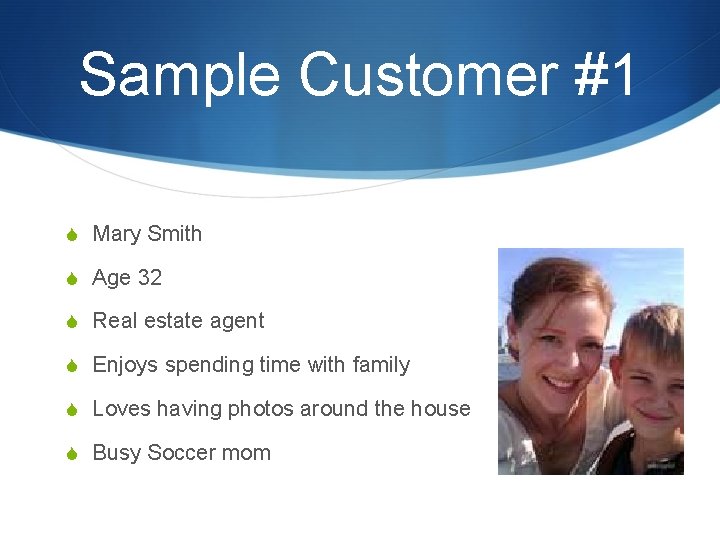 Sample Customer #1 S Mary Smith S Age 32 S Real estate agent S