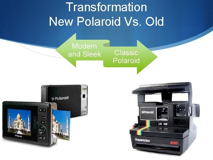 Transformation New Polaroid Vs. Old Modern and Sleek Classic Polaroid 