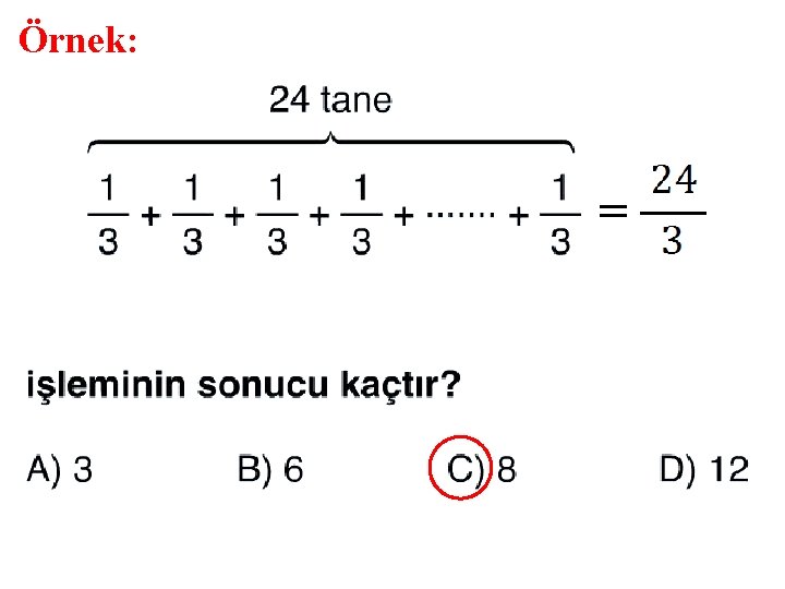 Örnek: = 