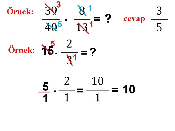 3 Örnek: 5 Örnek: 1 . ? = 1 5 15. 5. 1 1