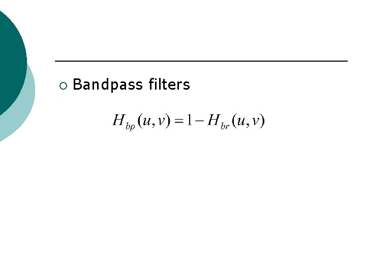 ¡ Bandpass filters 