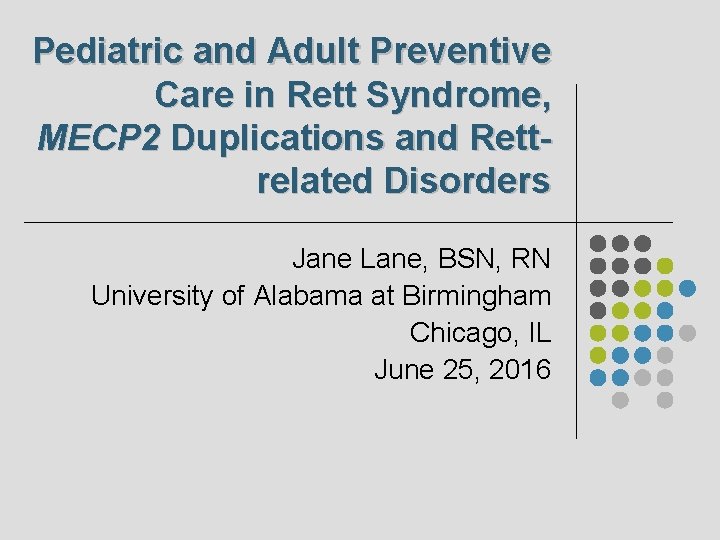 Pediatric and Adult Preventive Care in Rett Syndrome, MECP 2 Duplications and Rettrelated Disorders