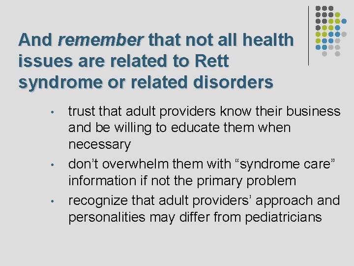And remember that not all health issues are related to Rett syndrome or related