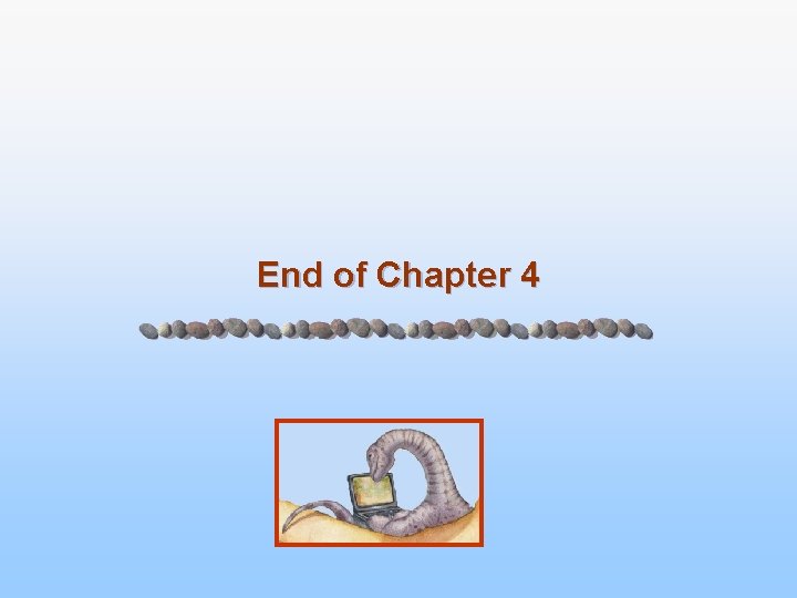 End of Chapter 4 