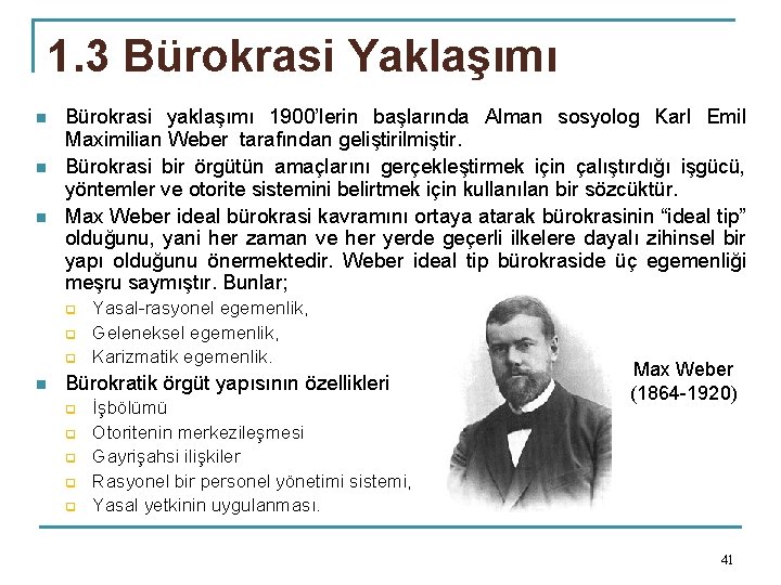 1. 3 Bürokrasi Yaklaşımı n n n Bürokrasi yaklaşımı 1900’lerin başlarında Alman sosyolog Karl