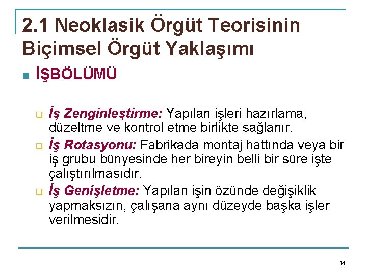 2. 1 Neoklasik Örgüt Teorisinin Biçimsel Örgüt Yaklaşımı n İŞBÖLÜMÜ q q q İş