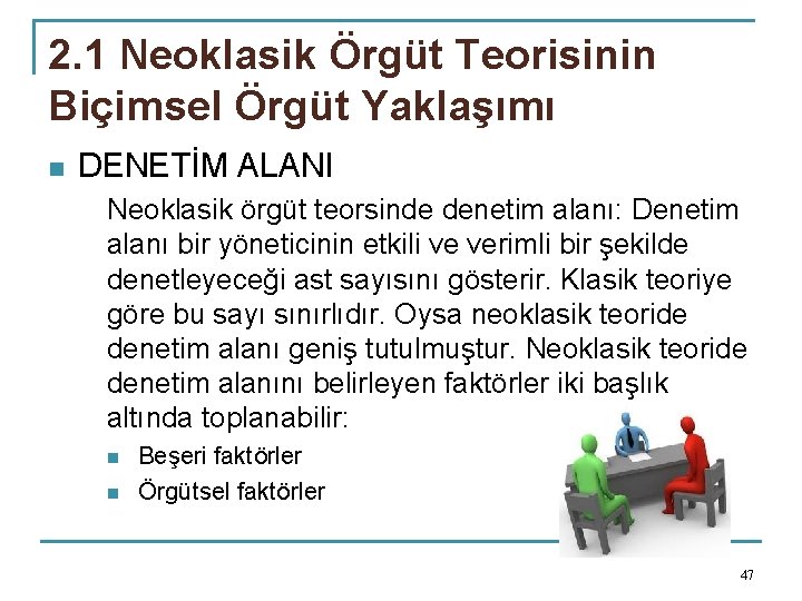2. 1 Neoklasik Örgüt Teorisinin Biçimsel Örgüt Yaklaşımı n DENETİM ALANI Neoklasik örgüt teorsinde