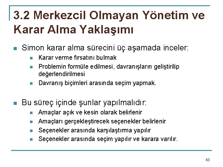 3. 2 Merkezcil Olmayan Yönetim ve Karar Alma Yaklaşımı n Simon karar alma sürecini