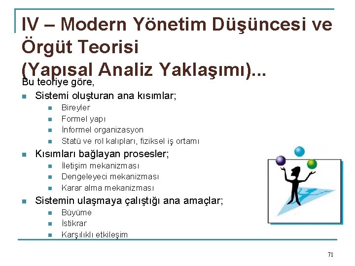 IV – Modern Yönetim Düşüncesi ve Örgüt Teorisi (Yapısal Analiz Yaklaşımı). . . Bu