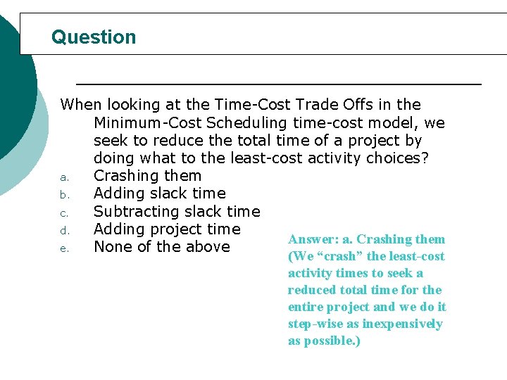 Question When looking at the Time-Cost Trade Offs in the Minimum-Cost Scheduling time-cost model,