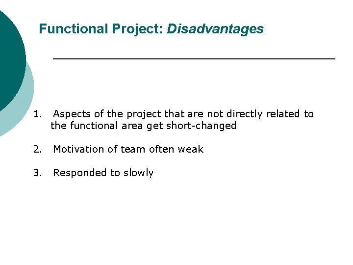Functional Project: Disadvantages 1. Aspects of the project that are not directly related to