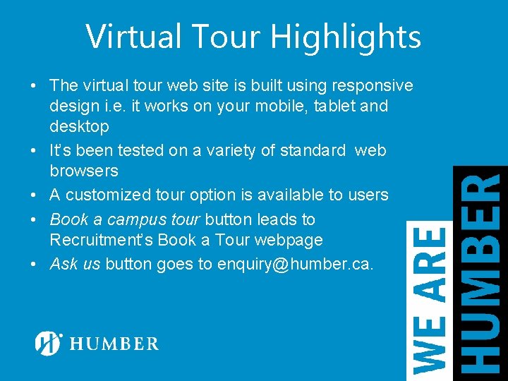 Virtual Tour Highlights • The virtual tour web site is built using responsive design