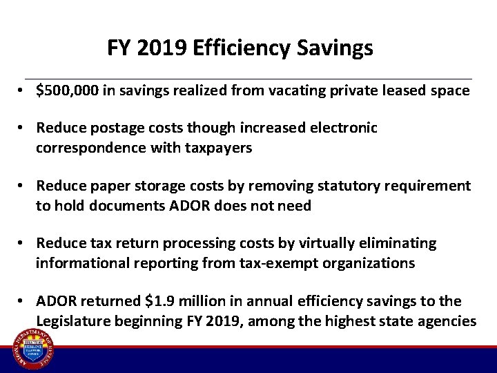 FY 2019 Efficiency Savings • $500, 000 in savings realized from vacating private leased