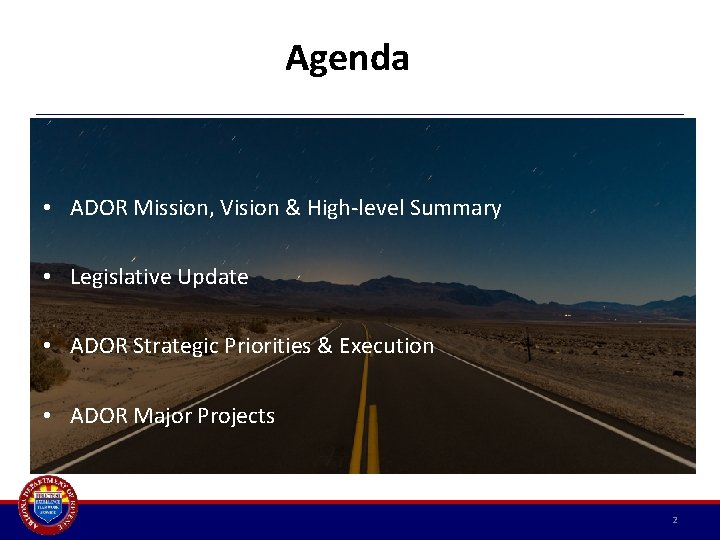 Agenda • ADOR Mission, Vision & High-level Summary • Legislative Update • ADOR Strategic