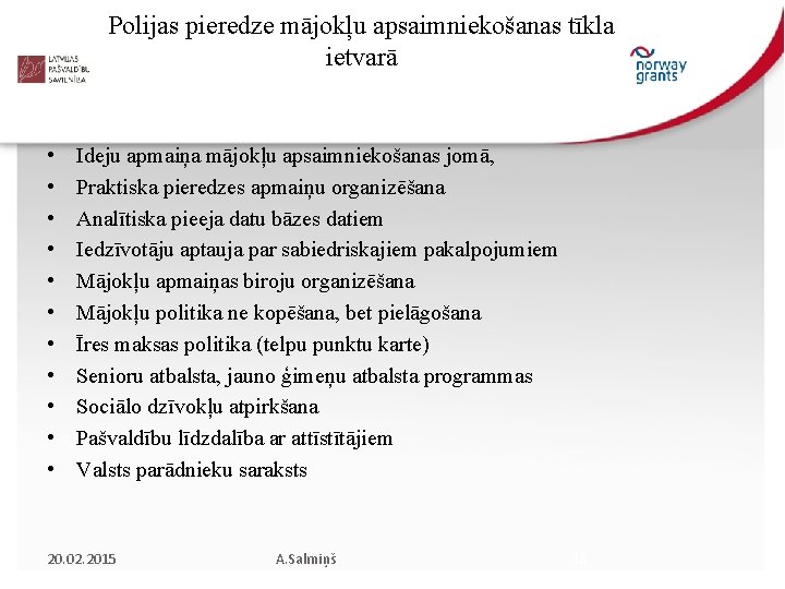 Polijas pieredze mājokļu apsaimniekošanas tīkla ietvarā • • • Ideju apmaiņa mājokļu apsaimniekošanas jomā,