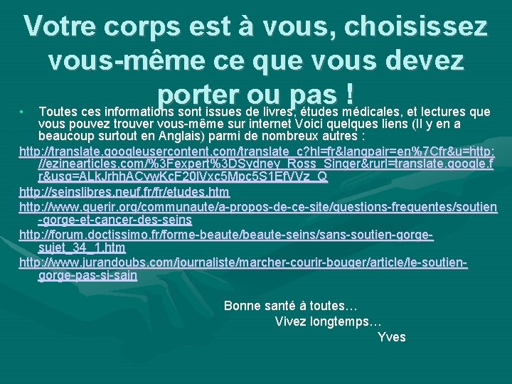 Votre corps est à vous, choisissez vous-même ce que vous devez porter ou pas