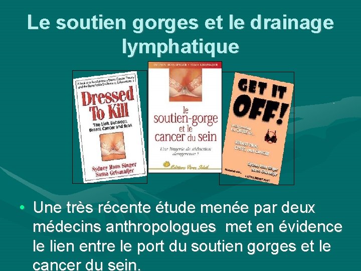 Le soutien gorges et le drainage lymphatique • Une très récente étude menée par