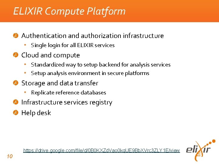 ELIXIR Compute Platform Authentication and authorization infrastructure • Single login for all ELIXIR services