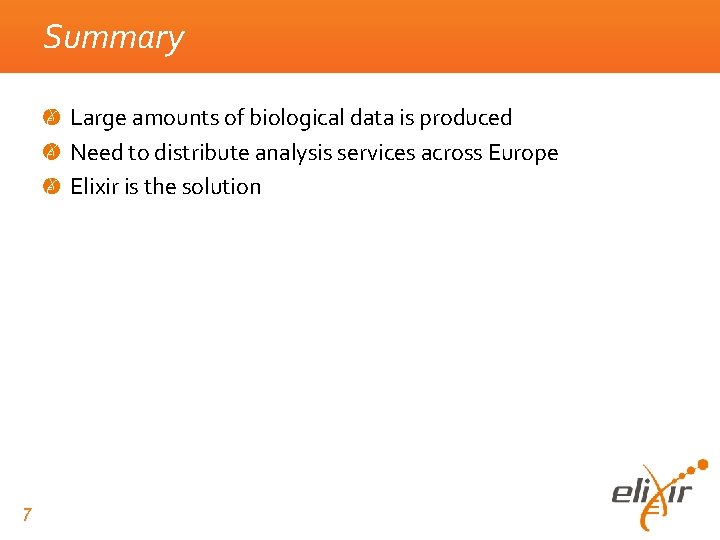 Summary Large amounts of biological data is produced Need to distribute analysis services across