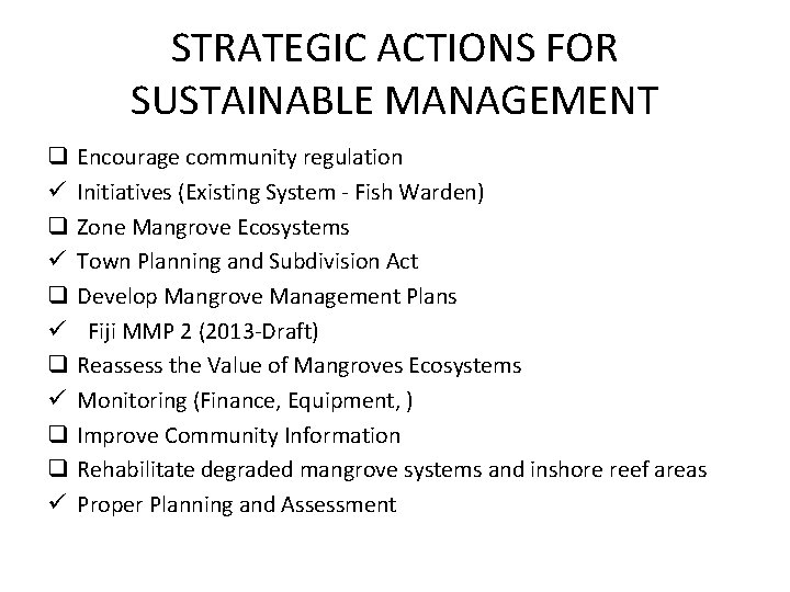 STRATEGIC ACTIONS FOR SUSTAINABLE MANAGEMENT q ü q ü q q ü Encourage community