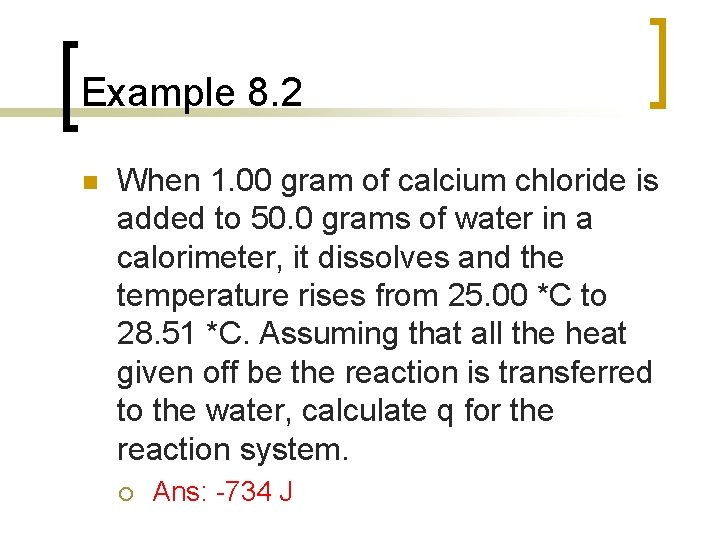 Example 8. 2 n When 1. 00 gram of calcium chloride is added to Example 8. 2 n When 1. 00 gram of calcium chloride is added to