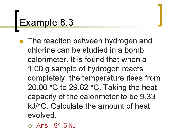 Example 8. 3 n The reaction between hydrogen and chlorine can be studied in Example 8. 3 n The reaction between hydrogen and chlorine can be studied in