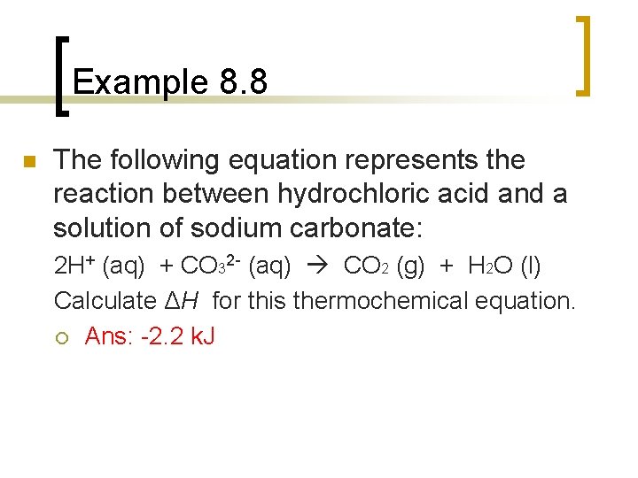 Example 8. 8 n The following equation represents the reaction between hydrochloric acid and Example 8. 8 n The following equation represents the reaction between hydrochloric acid and