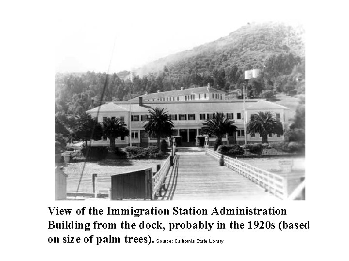  View of the Immigration Station Administration Building from the dock, probably in the