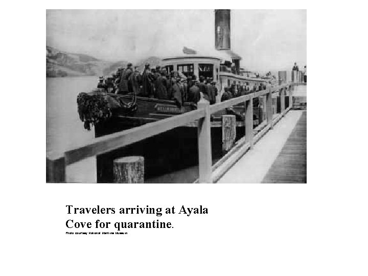  Travelers arriving at Ayala Cove for quarantine. Photo courtesy National Maritime Museum 