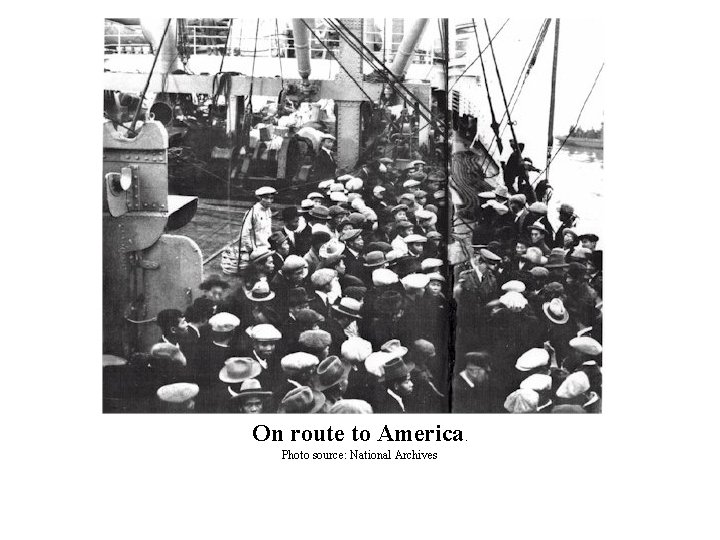  On route to America. Photo source: National Archives 