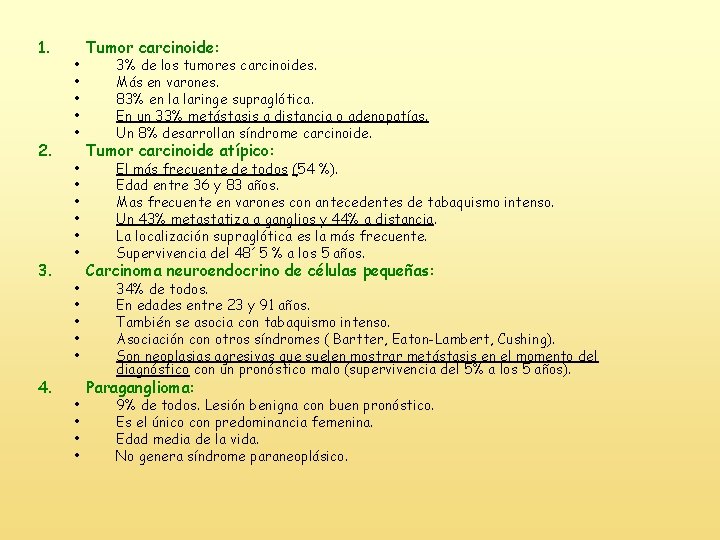 1. 2. 3. 4. • • • • • Tumor carcinoide: 3% de los