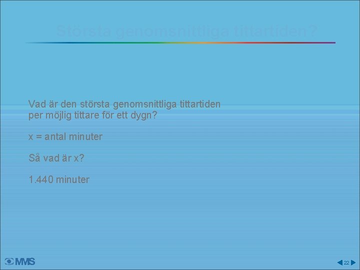 Största genomsnittliga tittartiden? Vad är den största genomsnittliga tittartiden per möjlig tittare för ett