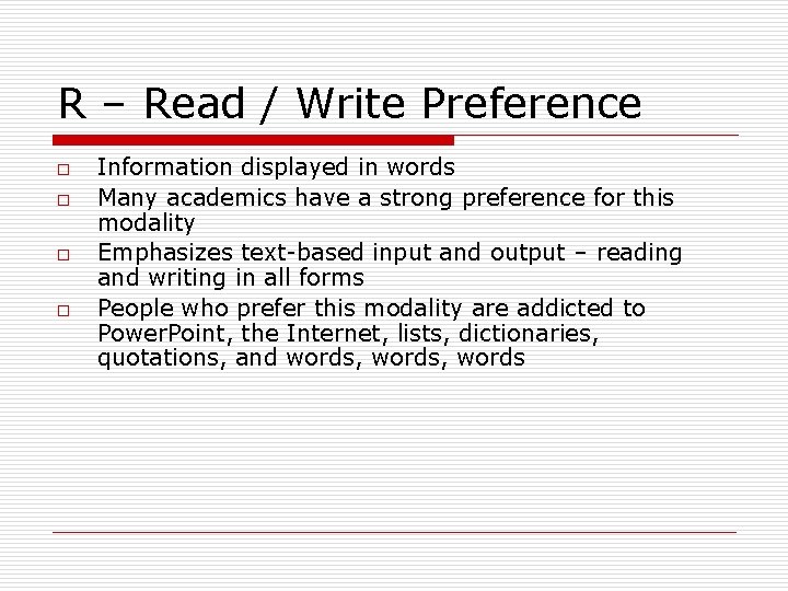 R – Read / Write Preference o o Information displayed in words Many academics