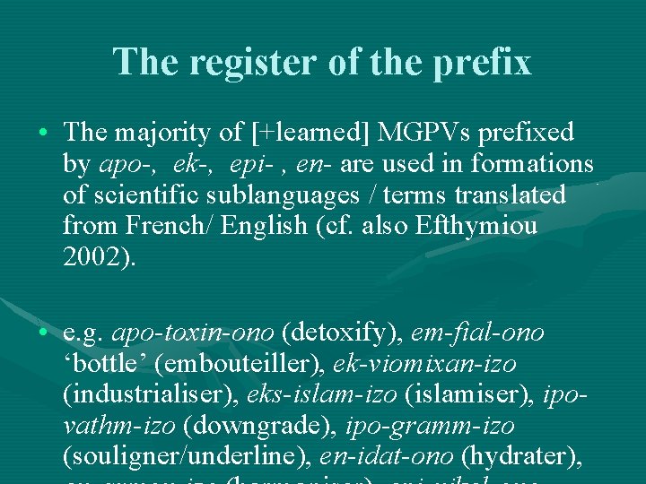 The register of the prefix • The majority of [+learned] MGPVs prefixed by apo-,