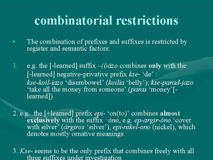 combinatorial restrictions • The combination of prefixes and suffixes is restricted by register and combinatorial restrictions • The combination of prefixes and suffixes is restricted by register and