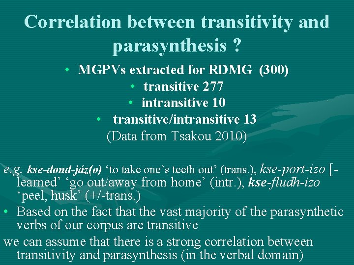 Correlation between transitivity and parasynthesis ? • MGPVs extracted for RDMG (300) • transitive Correlation between transitivity and parasynthesis ? • MGPVs extracted for RDMG (300) • transitive