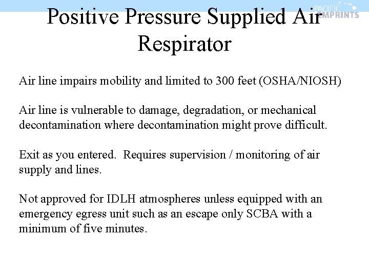 Positive Pressure Supplied Air Respirator Air line impairs mobility and limited to 300 feet